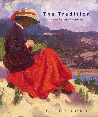 The Tradition; a New History of Welsh Art, 1400 - 1990
