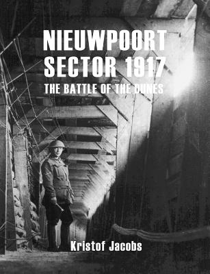 Nieuwpoort Sector 1917: The Battle of the Dunes