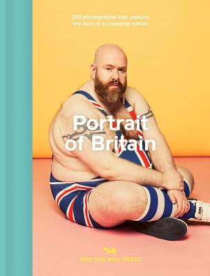 Portrait of Britain: 200 Photographs That Capture the Face of a Changing Nation