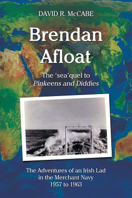 Brendan Afloat: The Adventures of an Irish Lad 1957 to 1963