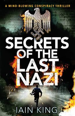 Image for Secrets of the Last Nazi: A mindblowing conspiracy thriller