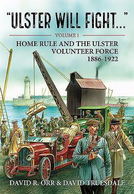 Home Rule And The Ulster Volunteer Force 1886-1922. 