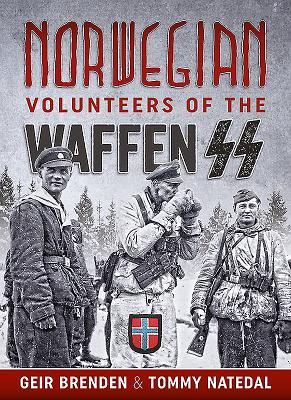 Image for Norwegian Volunteers of the Waffen SS. Die norwegischen Freiwilligen in der Waffen SS Norwegian Volunteers of the Waffen SS. Die norwegischen Freiwilligen in der Waffen SS