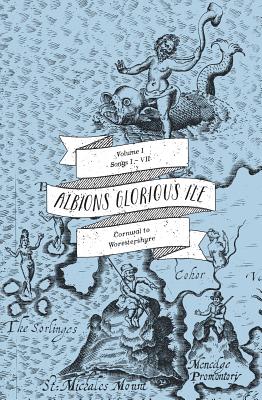 Albion's Glorious Ile: Volume 1 - Cornwal to Worestshyre (Volume 1)