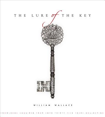 The Lure of the Key: Knowledge Acquired from Some Thirty-Five Years Collecting