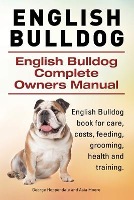 Image for English Bulldog. English Bulldog Complete Owners Manual. English Bulldog book for care, costs, feeding, grooming, health and training.