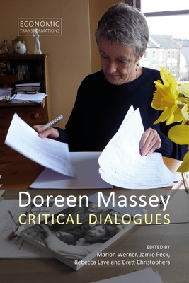 Doreen Massey: Critical Dialogues (Economic Transformations)