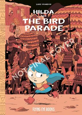 Hilda and the Bird Parade (Hildafolk)