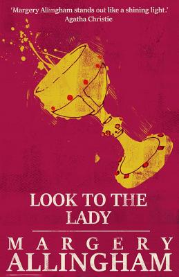 Look to the Lady (The Albert Campion Mysteries)