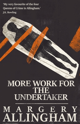 More Work for the Undertaker (The Albert Campion Mysteries)