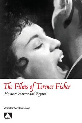 The Films of Terence Fisher: Hammer Horror and Beyond