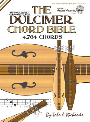 Image for The Dulcimer Chord Bible: Standard Modal & Chromatic Tunings (Fretted Friends)