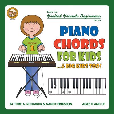 Image for Piano Chords For Kids.& Big Kids Too! (Fretted Friends Beginnners Series) Piano Chords For Kids.& Big Kids Too! (Fretted Friends Beginnners Series)