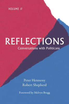 Reflections: Conversations with Politicians Volume II (Volume 2)