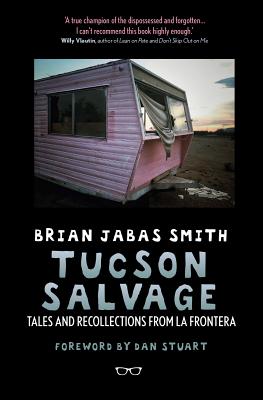 Image for Tucson Salvage: Tales and Recollections from La Frontera Tucson Salvage: Tales and Recollections from La Frontera
