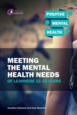 Meeting the Mental Health Needs of Learners 11-18 Years (Positive Mental Health)