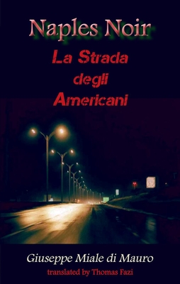 Naples Noir: La Strada degli Americani (City Noir)
