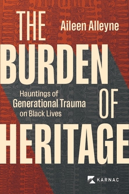 The Burden of Heritage: Hauntings of Generational Trauma on Black Lives