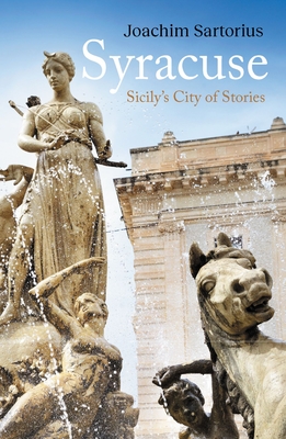 Image for Syracuse: Sicily's City of Stories (Armchair Traveller) Syracuse: Sicily's City of Stories (Armchair Traveller)
