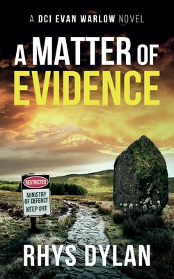 A Matter Of Evidence: A Black Beacons Murder Mystery (DCI Evan Warlow Crime Thriller)