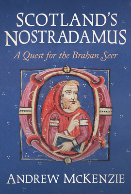 Scotland's Nostradamus: A Quest for the Brahan Seer