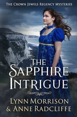 The Sapphire Intrigue: A Crown Jewels Regency Mystery (The Crown Jewels Regency Mysteries)