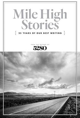 Image for Mile High Stories: 25 Years of Our Best Writing Mile High Stories: 25 Years of Our Best Writing
