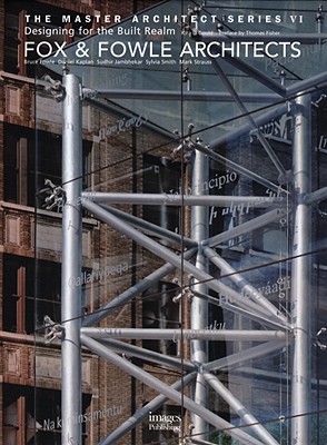 FXFOWLE ARCHITECTS: Designing for the Built Realm (The Master Architect Series VI)