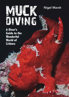 Image for Muck Diving: A Diver's Guide to the Wonderful World of Critters