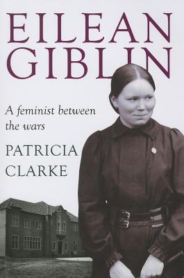 Eilean Giblin: A Feminist Between the Wars (Australian Studies)