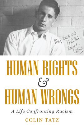 Human Rights and Human Wrongs: A Life Confronting Racism (Biography)