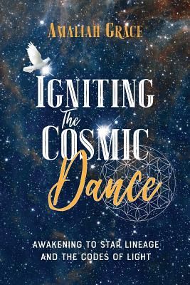 Igniting the Cosmic Dance: Awakening to Star Lineage and the Codes of Light