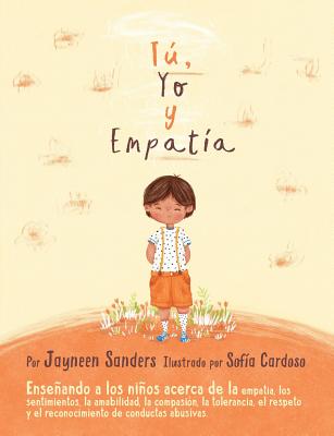 Image for You, Me and Empathy: Teaching children about empathy, feelings, kindness, compassion, tolerance and recognising bullying behaviours (Spanish Edition)