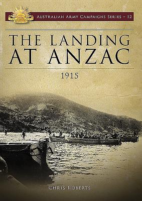 Image for The Landing at ANZAC 1915 #12 Australian Army Campaigns Series