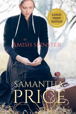 The Amish Spinster LARGE PRINT: Amish Romance (Amish Misfits - Large Print Editions)