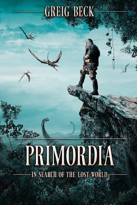 Image for Primordia: In Search of the Lost World