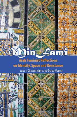 Min Fami: Arab Feminist Reflections on Identity, Space and Resistance