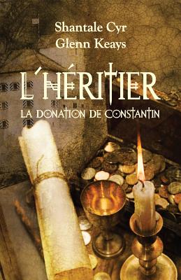 L'heritier: La donation de constantin (French Edition)
