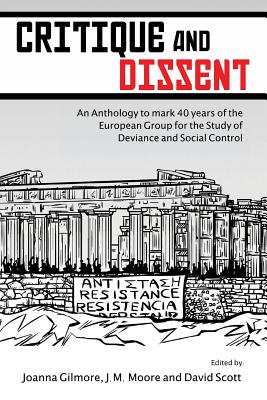 Critique and Dissent: An Anthology to Mark 40 Years of the European Group for the Study of Deviance and Social Control