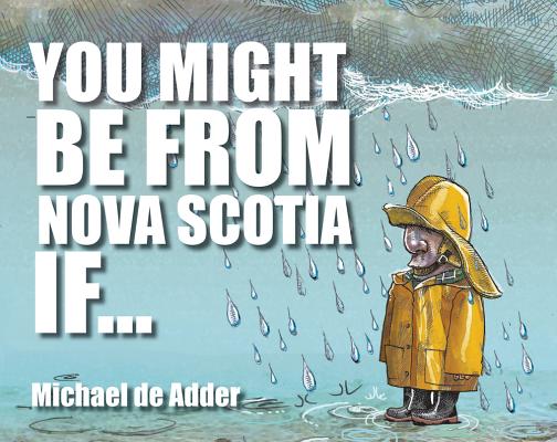 You Might Be From Nova Scotia If.