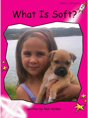 What Is Soft (Red Rocket Readers Emergent Level)