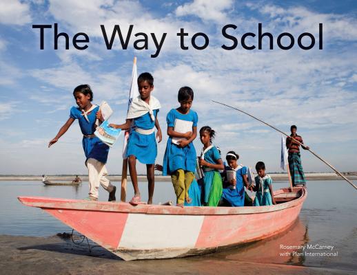 The Way to School (Plan International Canada Books, 3)