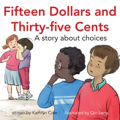 Fifteen Dollars and Thirty-Five Cents: A story about choices (I'm a Great Little Kid) Image for Fifteen Dollars and Thirty-Five Cents: A story about choices (I'm a Great Little Kid)