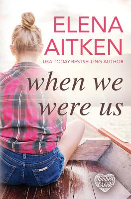 When We Were Us (Timber Creek Series)