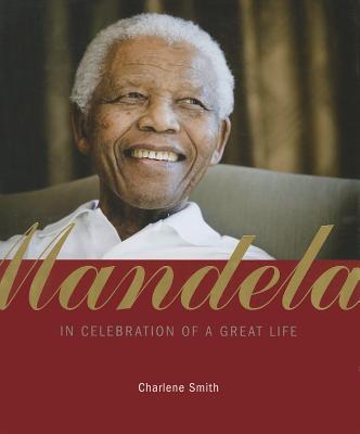 Mandela: In Celebration of a Great Life