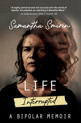 Life Interrupted: A Bipolar Memoir