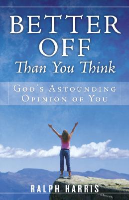 Image for Better Off Than You Think: God's Astounding Opinion of You Better Off Than You Think: God's Astounding Opinion of You