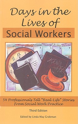 Days In The Lives Of Social Workers: 54 Professionals Tell Real-life Stories From Social Work Practice