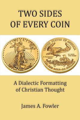 Image for Two Sides of Every Coin: The Dialectic Formatting of Christian Thought