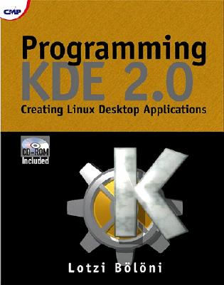 Programming Kde 2.0: Creating Linux Desktop Applications